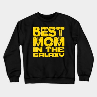 Best Mom In The Galaxy Crewneck Sweatshirt